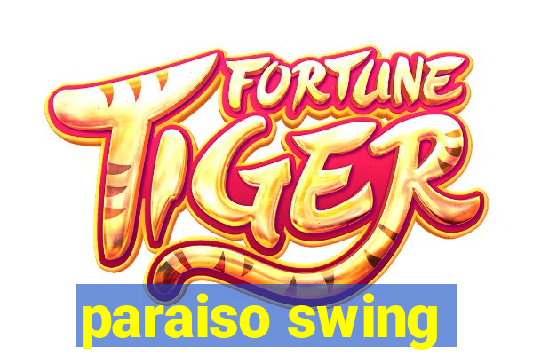 paraiso swing